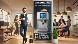 Máquina de Café para Aluguel: Descubra as Vantagens de ter essa Opção na sua Empresa!